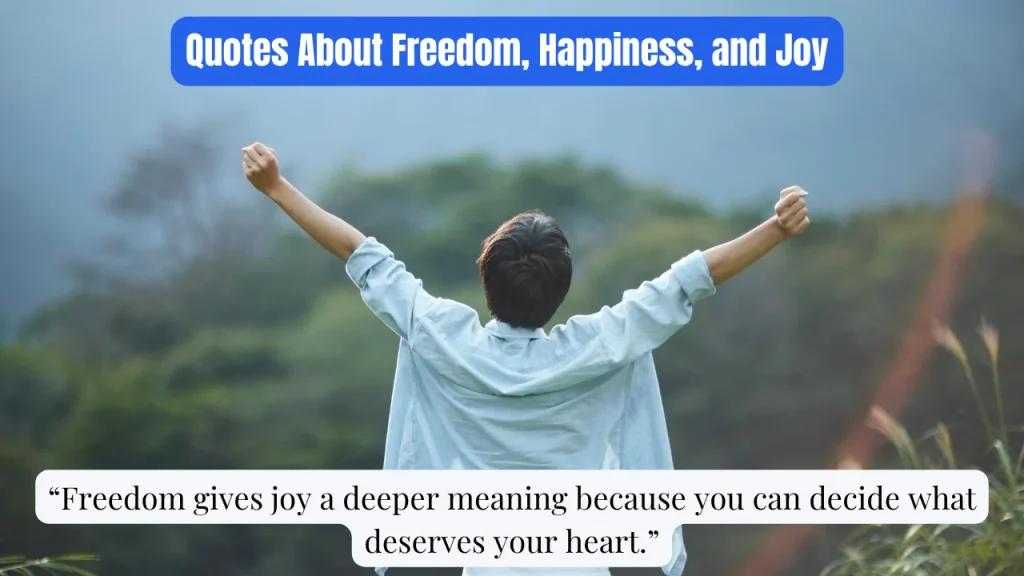 Quotes About Freedom, Happiness, and Joy