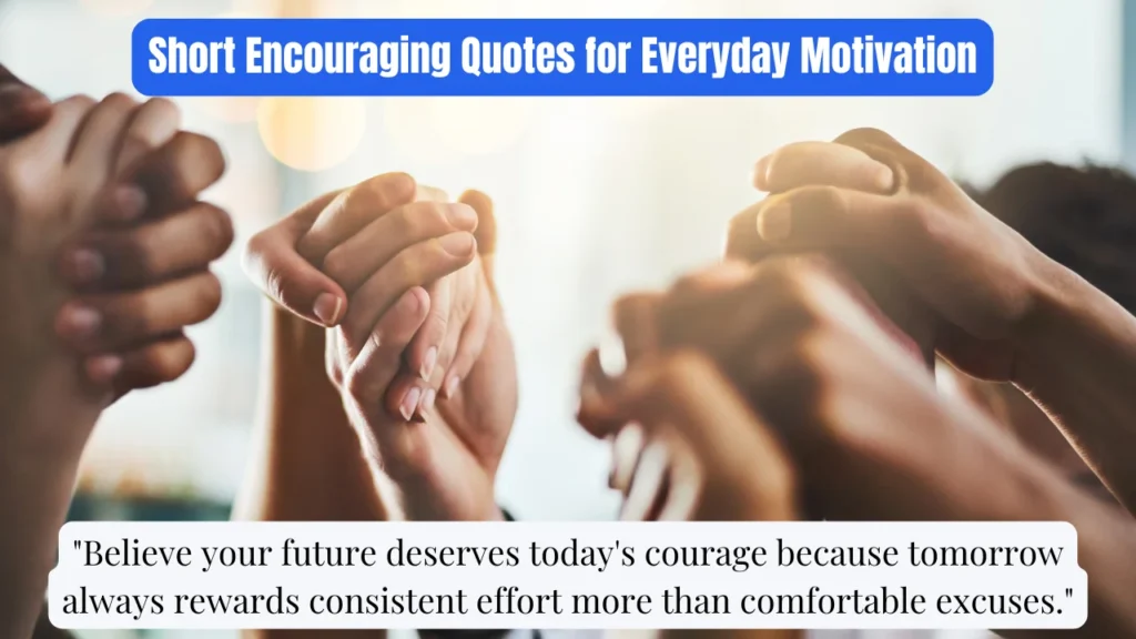 Short Encouraging Quotes for Everyday Motivation