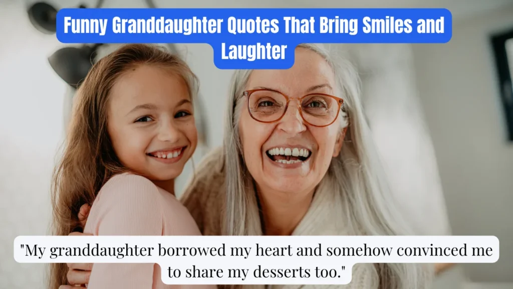 Funny Granddaughter Quotes That Bring Smiles and Laughter