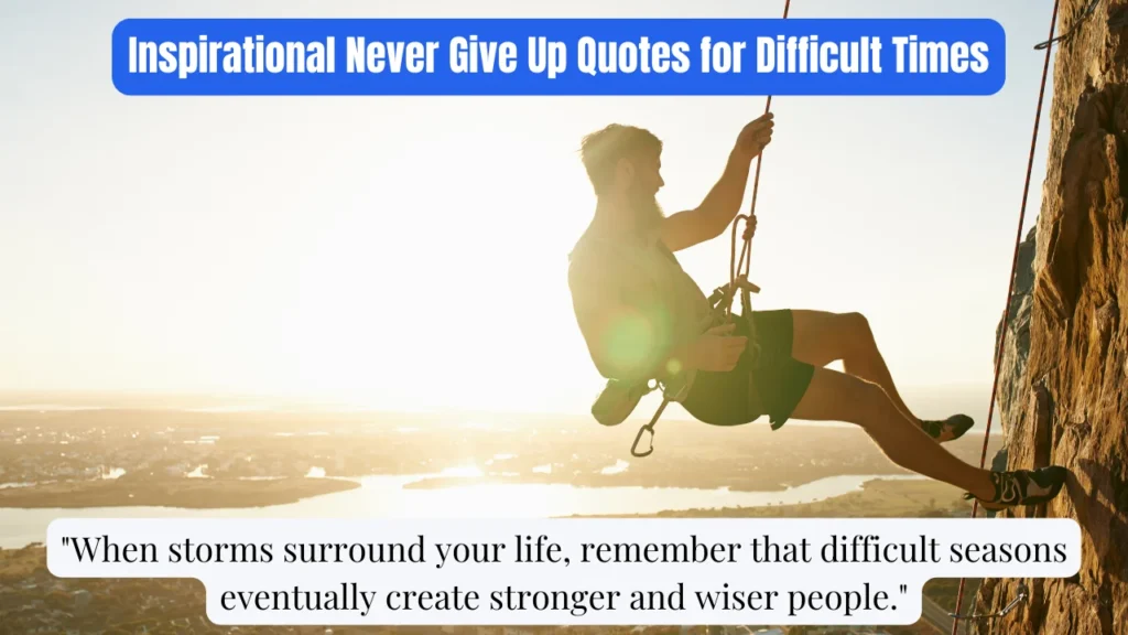 Inspirational Never Give Up Quotes for Difficult Times