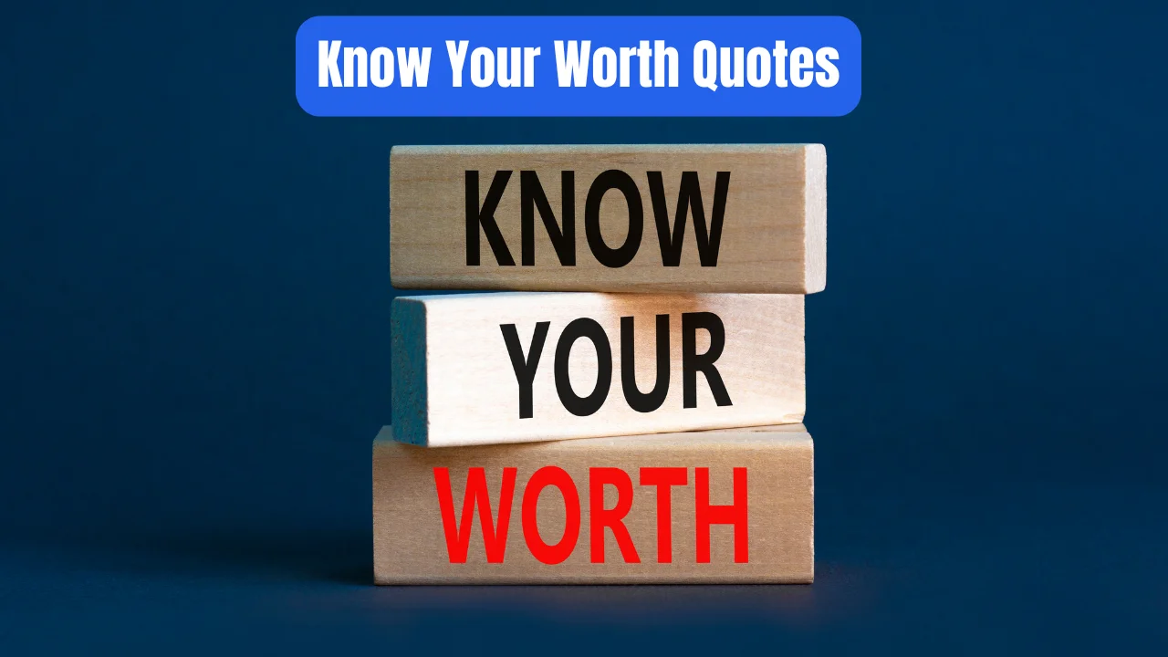 Know Your Worth Quotes