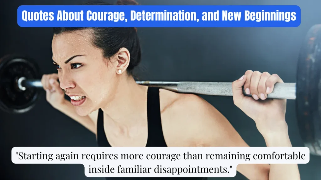 Quotes About Courage, Determination, and New Beginnings