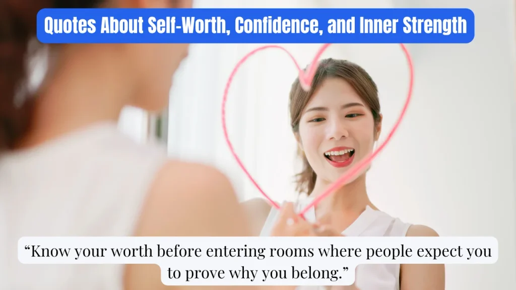 Quotes About Self-Worth, Confidence, and Inner Strength