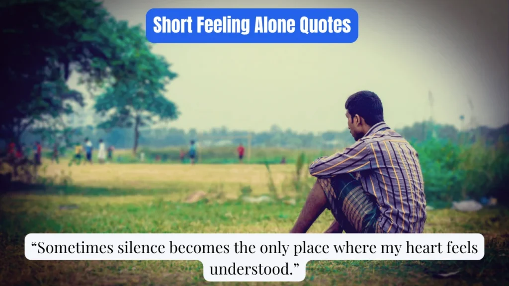 Short Feeling Alone Quotes