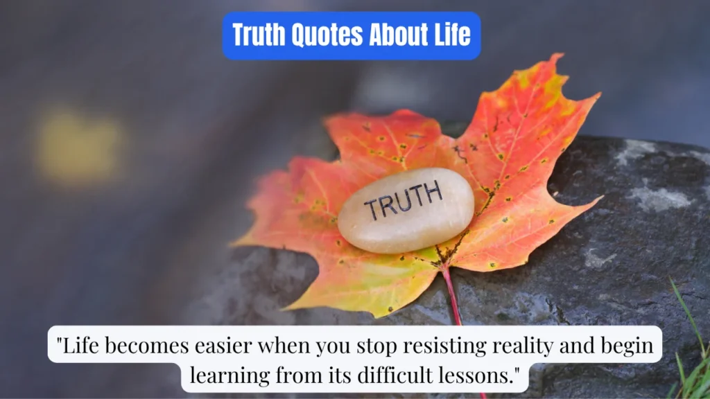Truth Quotes About Life