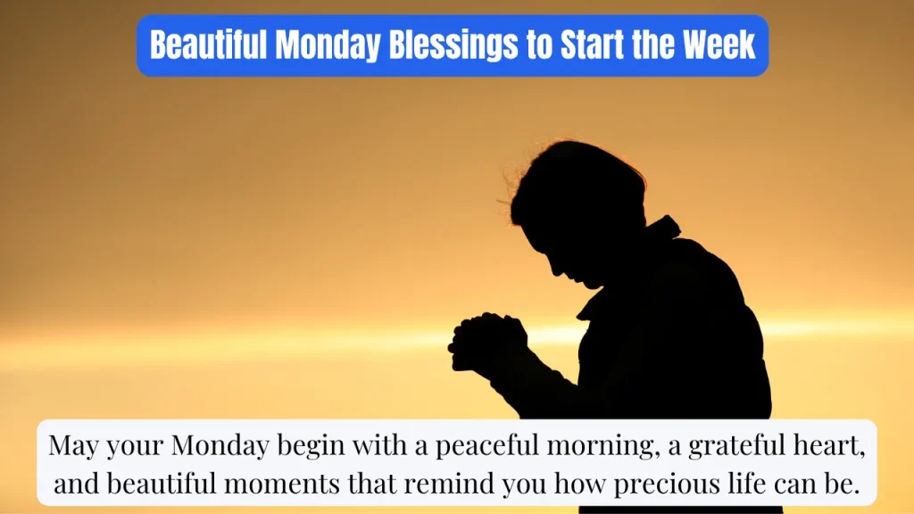 Beautiful Monday Blessings to Start the Week