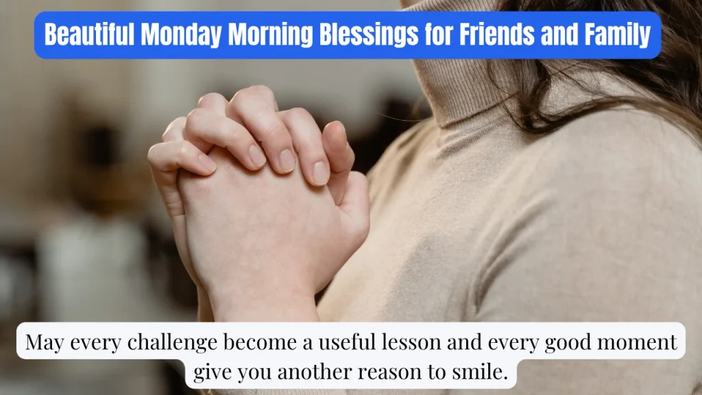 Beautiful Monday Morning Blessings for Friends and Family