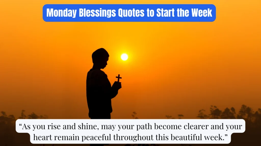 Monday Blessings Quotes to Start the Week