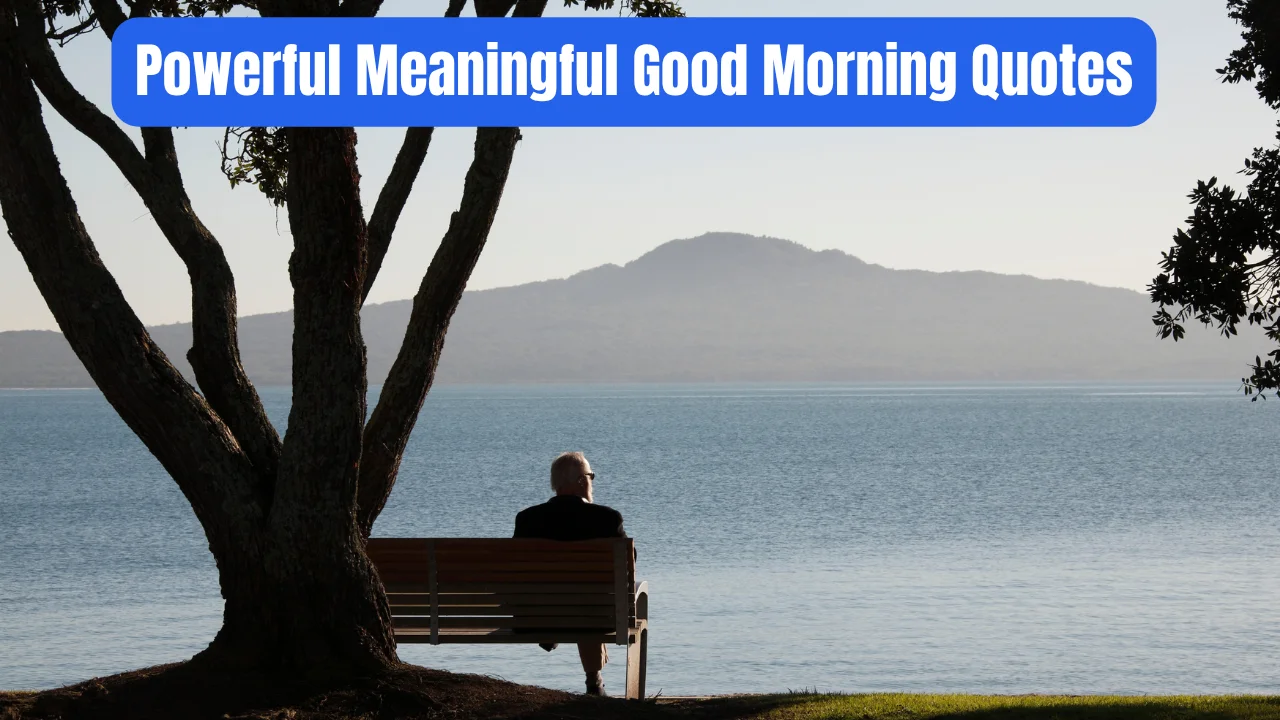 Powerful Meaningful Good Morning Quotes