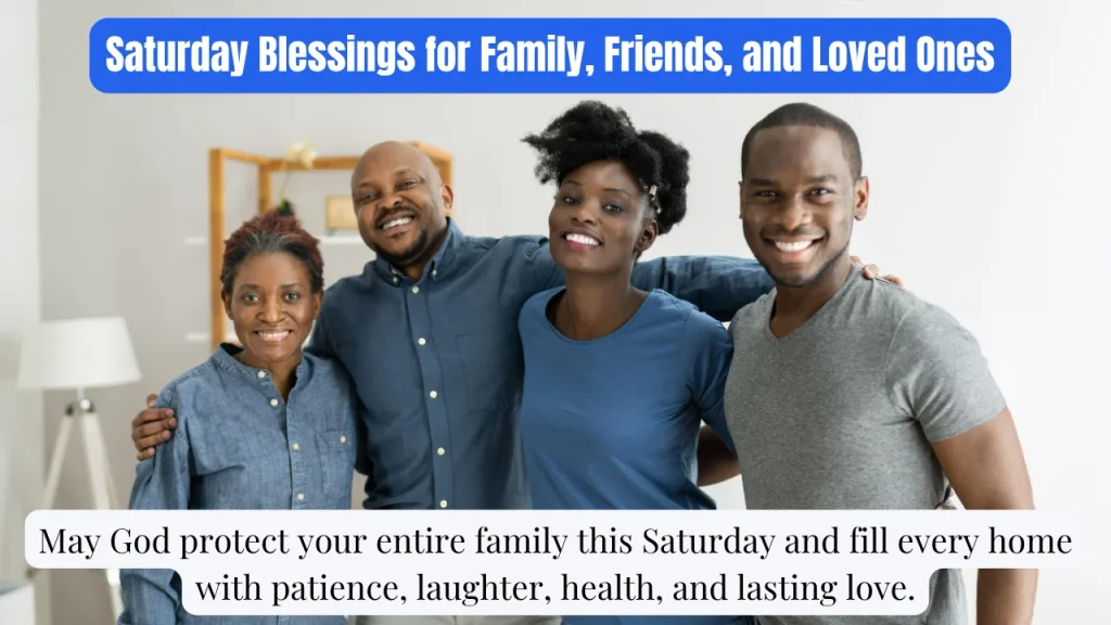 Saturday Blessings for Family, Friends, and Loved Ones