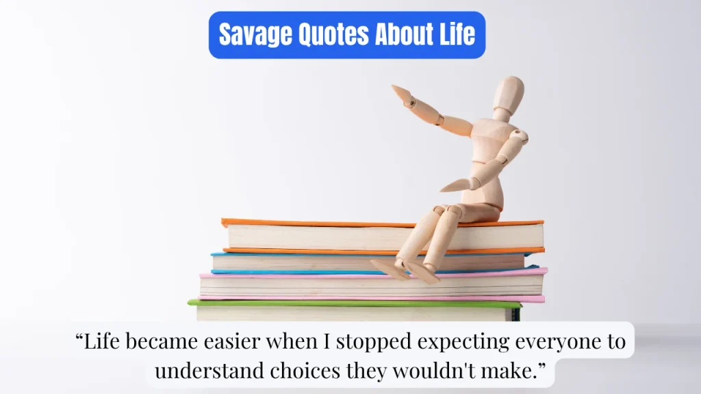 Savage Quotes About Life